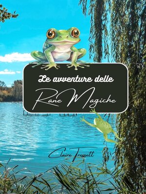 cover image of Le avventure delle rane magiche